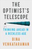 The Optimist's Telescope : thinking ahead in a reckless age